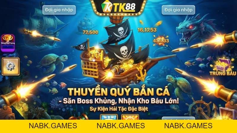 Thuyền Quý Bắn Cá – Săn Kho Báu Với Chủ Đề Cướp Biển Thú Vị Tại TK88 - nabk.games