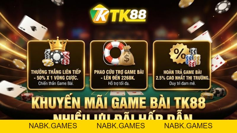 Game Bài TK88 – Trải Nghiệm Đánh Bài Đổi Thưởng 3D Công Nghệ Mới - nabk.games