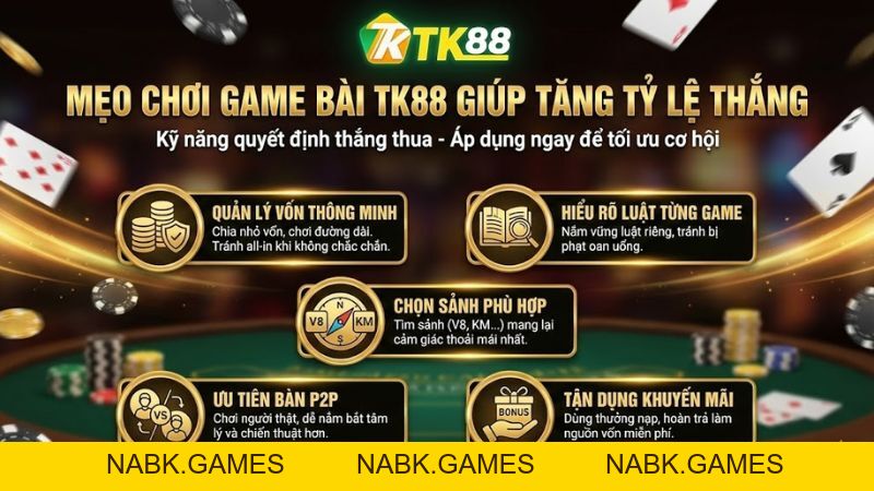 Game Bài TK88 – Trải Nghiệm Đánh Bài Đổi Thưởng 3D Công Nghệ Mới - nabk.games