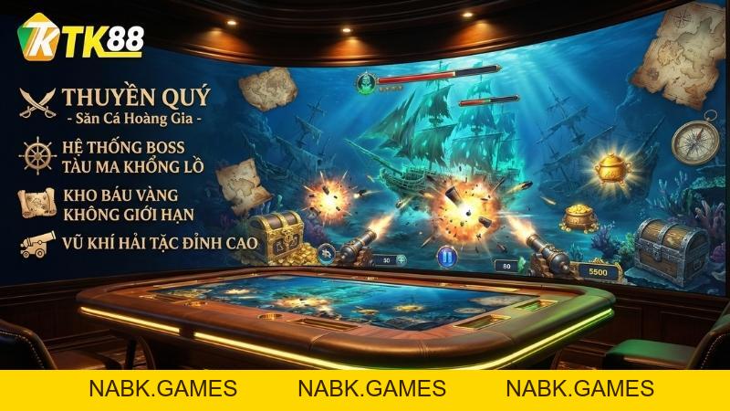 Thuyền Quý Bắn Cá – Săn Kho Báu Với Chủ Đề Cướp Biển Thú Vị Tại TK88 - nabk.games