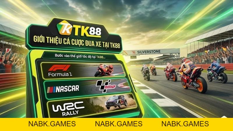 Cá Cược Đua Xe – Tốc Độ Đỉnh Cao, Cảm Giác Mạnh Mẽ Tại Nhà Cái TK88 - nabk.games
