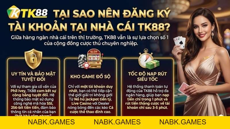 Đăng Ký TK88: Hướng Dẫn 3 Bước Nhận Ngay 88K & Thưởng Nạp 100% - nabk.games