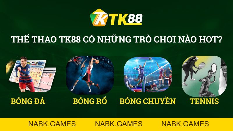Thể Thao TK88 – Cá Cược Thể Thao Trực Tuyến Đỉnh Cao Châu Á - nabk.games