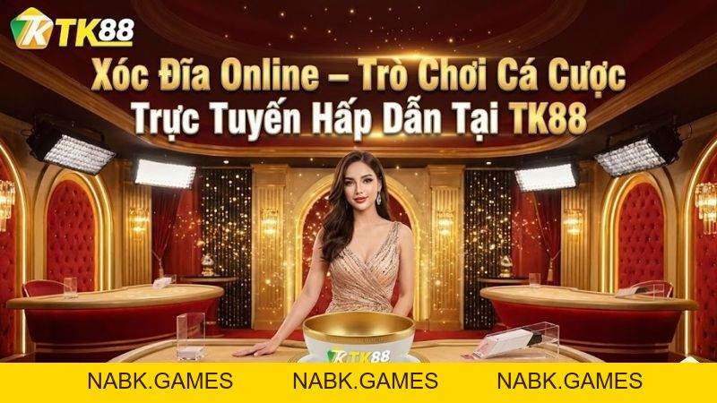 Xóc Đĩa Online – Trò Chơi Cá Cược Trực Tuyến Hấp Dẫn Tại TK88 - nabk.games