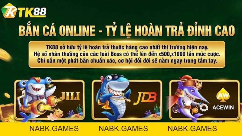 Bắn Cá TK88 – Sân Chơi Săn Cá Đổi Thưởng 3D Đỉnh Cao Số #1 - nabk.games