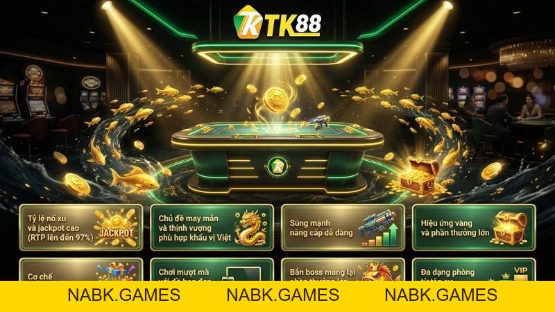 Bắn Cá Phát Tài – Game Săn Xu Vàng Siêu Hấp Dẫn Tại TK88 - nabk.games