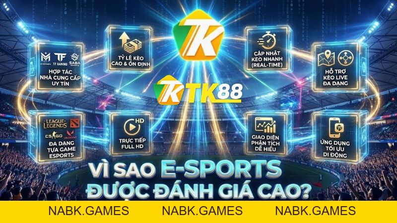 E-Sports TK88 - Cá Cược Thể Thao Điện Tử Hàng Đầu Cho Game Thủ Việt - nabk.games