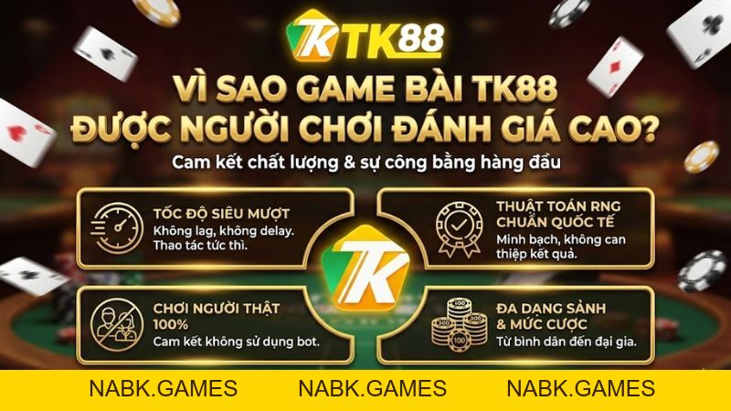 Game Bài TK88 – Trải Nghiệm Đánh Bài Đổi Thưởng 3D Công Nghệ Mới - nabk.games