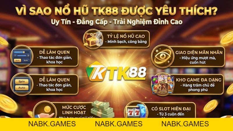 Nổ Hũ TK88 – Sân Chơi Quay Hũ Trực Tuyến Jackpot Khủng Nhất 2026 - nabk.games